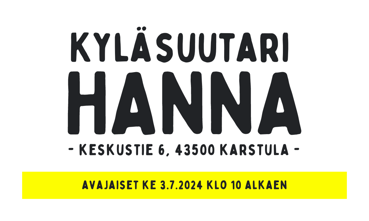 Kyläsuutari Hannan avajaiset ke 3.7.2024 klo 10.00 alkaen (Keskustie 6, 43500 KARSTULA)